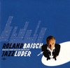 Roland Baisch und das Count Baischy Orchester "Jazzluder